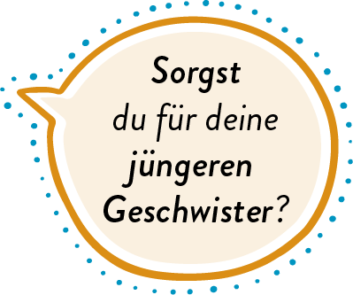 Sprechblase: "Sorgst du für deine jüngeren Geschwister?"